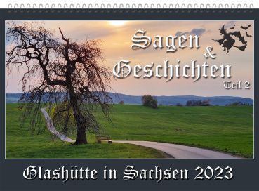 Kalender A3 - Glashütte in Sachsen - Fotokalender 2023 - "Sagen und Geschichten" Teil 2