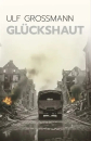 Glückshaut - Roman über Krieg und Dresden 1944